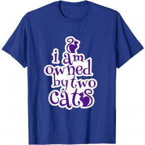 Owned By Two Cats Cat Lady Love Pets T-Shirt