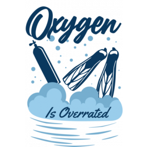 Oxygen Is Overrated T-Shirt