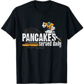 Pancakes Served Daily - Football Offensive Defensive Lineman T-Shirt