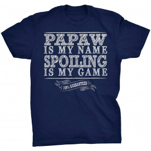 Papaw Is My Name Spoiling Is My Game T-Shirt