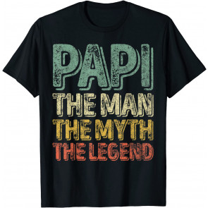 Papi The Man The Myth The Legend  T-Shirt