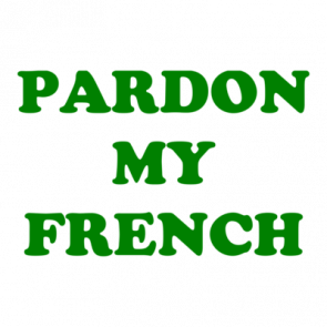 Pardon My French Shirt