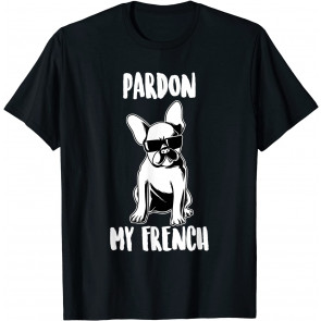 Pardon My French T-Shirt