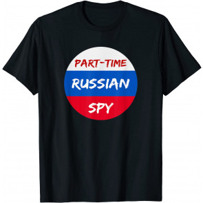 Part-Time Russian Spy Political Costume T-Shirt