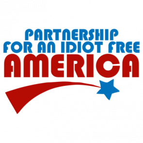 Partnership For An Idiot Free America Tshirt