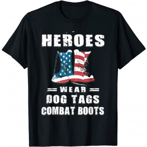 Patriotic Proud Heroes Wear Combat Boots US Flag Veterans T-Shirt