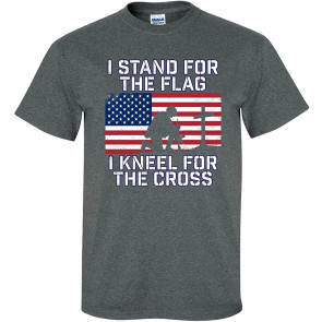 Patriotic Stand For Flag Kneel For Cross T-Shirt
