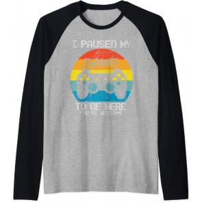 Paused My Game To Be Here You're Welcome Video Game Retro T-Shirt