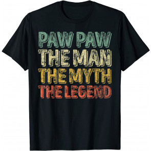 Paw Paw The Man The Myth The Legend  T-Shirt
