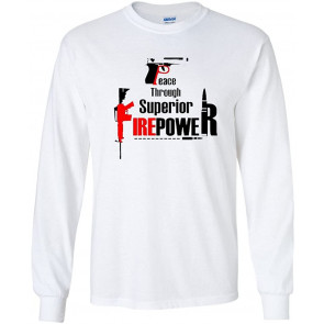 Peace Through Superior Firepower T-Shirt