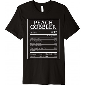 Peach Cobbler Nutrition Facts 2021 Thanksgiving Food Xmas T-Shirt