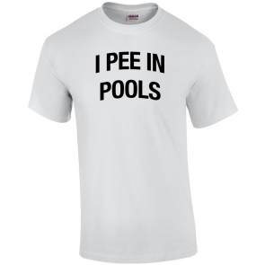 I Pee In Pools T-Shirt