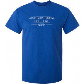 People Keep Thinking T-Shirt