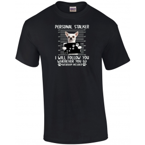 Personal Stalker Dog T T-Shirt
