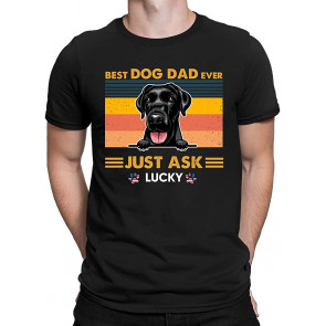 Personalized Best Dog Dad Ever Jusk Ask  T-Shirt