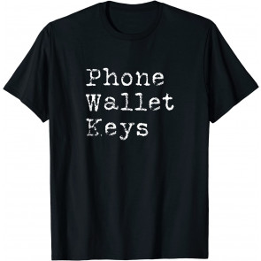 Phone Wallet Keys T-Shirt
