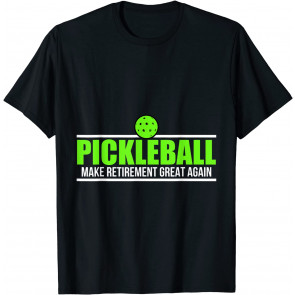 Pickleball Make Retirement Great Again T-Shirt