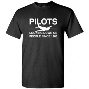 Pilots Look Down ON People - Flying Pun T-Shirt