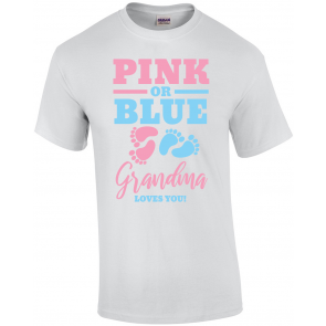 Pink Or Blue Grandma Loves You Gender Reveal T-Shirt