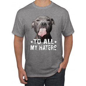 Pitbull To All The Haters T-Shirt