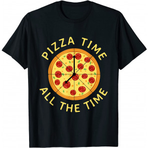 Pizza Time All The Time - Food Lover Foodie T-Shirt