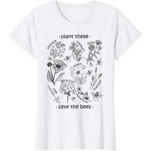 Plant These Save The Bees  T-Shirt
