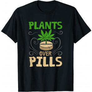 Plants Over Pills T-Shirt