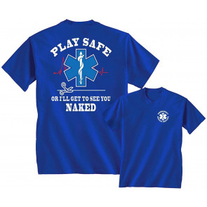 Play Safe OR I'll GET To See You Naked T-Shirt