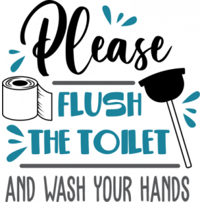 Please Flush The Toilet And Wash Your Hands  T-Shirt