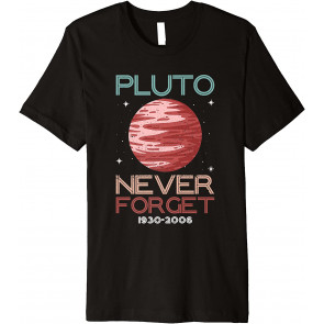 Pluto Never Forget 1930-2006 Vintage Retro Science Geek Nerd T-Shirt