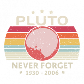 Pluto Never Forget Shirt