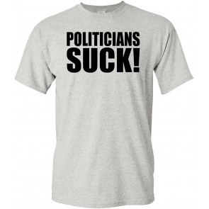 Politicians Suck! T-Shirt