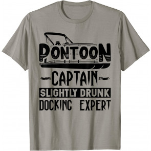 Pontoon Captain Slightly Drunk Docking Expert T-Shirt