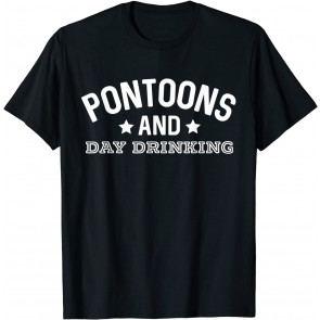 Pontoons & Day Drinking T-Shirt