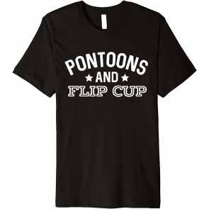 Pontoons & Flip Cup T-Shirt