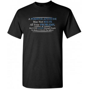 Positive Attitude May Not Solve T-Shirt