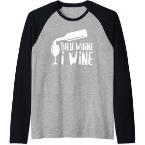 Pour A Glass Wine They Whine I Wine T-Shirt