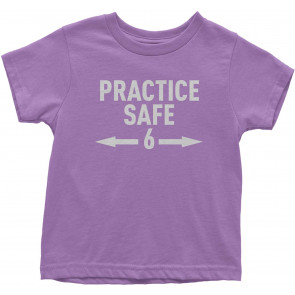 Practice Safe Six Social Distancing Toddler T-Shirt