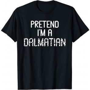 Pretend I'm A Dalmatian Costume T-Shirt