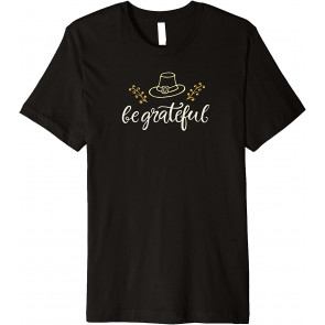 Pretty Be Grateful Thanksgiving T-Shirt