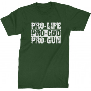 Pro Life Pro God Pro Guns T-Shirt