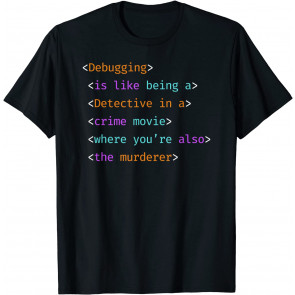Programmer Coding Debugging Being A Detective Crime Movie T-Shirt