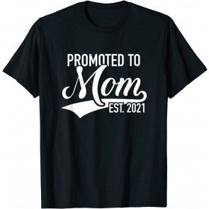 Promoted To Mom Est. 2021 T-Shirt