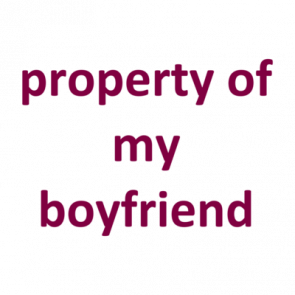 Property Of My Boyfriend Shirt