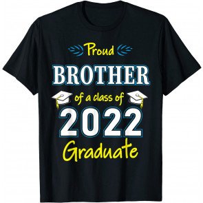 Proud Brother Of A 2022 Graduate T-Shirt