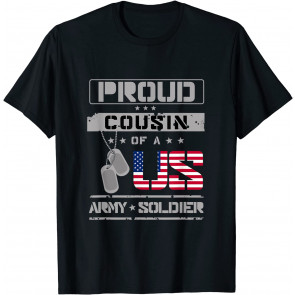 Proud Cousin Of A US Army Soldier T-Shirt