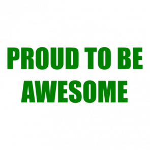 Proud To Be Awesome Shirt