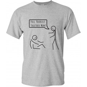 Pull Yourself Together - T-Shirt