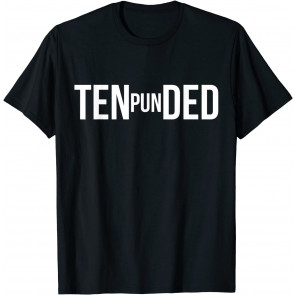Pun In Tended - Pun Intended  T-Shirt