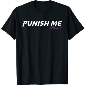 Punish Me Please T-Shirt